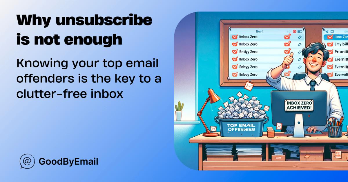 Who are the Top Email Offenders and Why unsubscribing from emails isn't very effective for a clean email inbox.